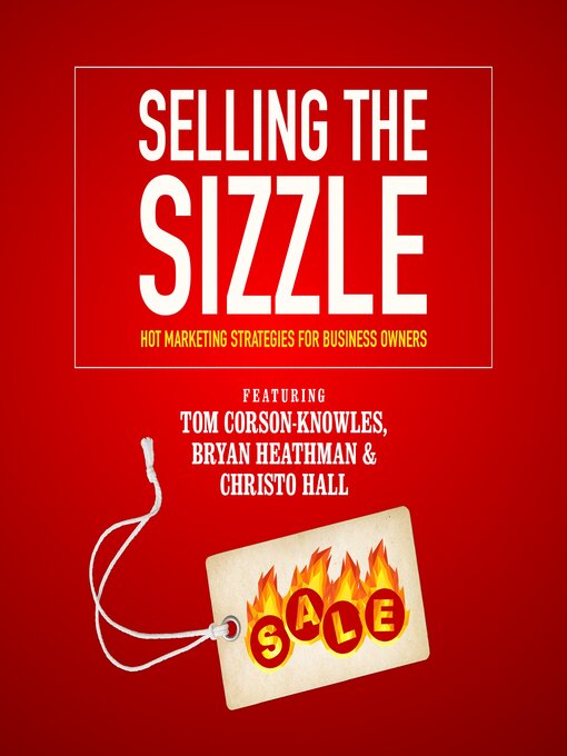 Title details for Selling the Sizzle by Tom Corson-Knowles - Available
